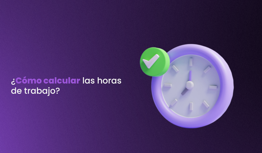 ¿Cómo calcular las horas de trabajo?